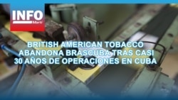 British American Tobacco abandona Brascuba tras casi 30 años de operaciones en Cuba