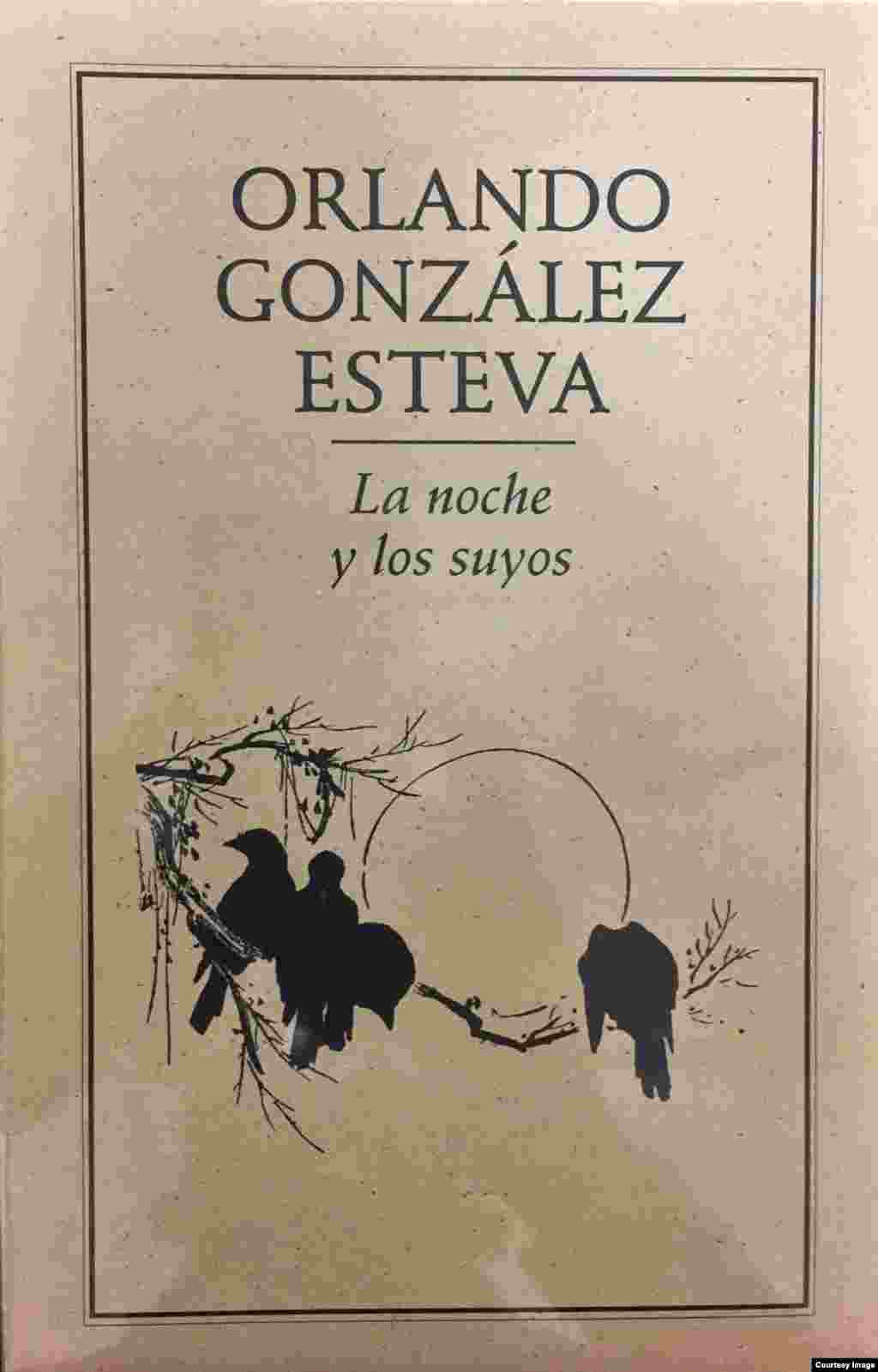 &quot;La noche y los suyos&quot;, Orlando González Esteva.