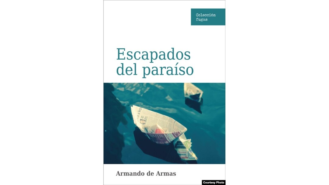 escapados del paraíso, novela de Armando de Armas.