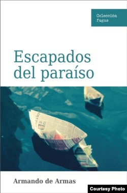 escapados del paraíso, novela de Armando de Armas.
