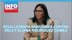 EEUU levanta sanciones contra Delcy Eloina Rodríguez Gómez 