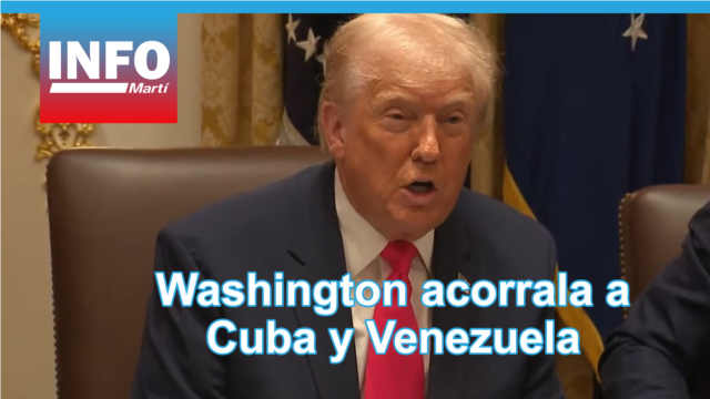 Washington acorrala a Cuba y Venezuela: dictaduras aisladas y hacia el colapso - diciembre 30, 2025