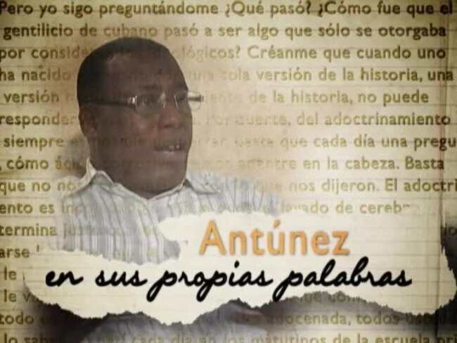 Especial | Jorge Luis García Pérez (Antúnez) En Sus Propias Palabras