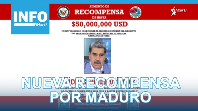 Info Martí | Nueva recompensa por Maduro - agosto 08, 2025