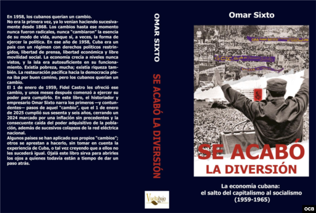 Portada y contraportada del libro "Se acabó la Diversión - La economía cubana: el salto del capitalismo al socialismo (1959-1965)