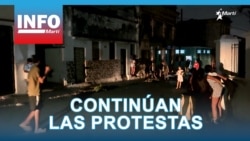 Info Martí | Continúan las protestas