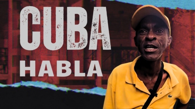 Cuba Habla: “Estamos pasando hambre”. - mayo 07, 2026