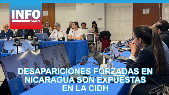 Desapariciones forzadas en Nicaragua son expuestas en la CIDH  - agosto 06, 2026