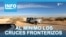 Al mínimo los cruces fronterizos