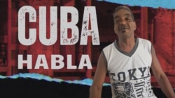Cuba Habla: “Hay muchas protestas porque aquí en el país hay muchas dificultades”