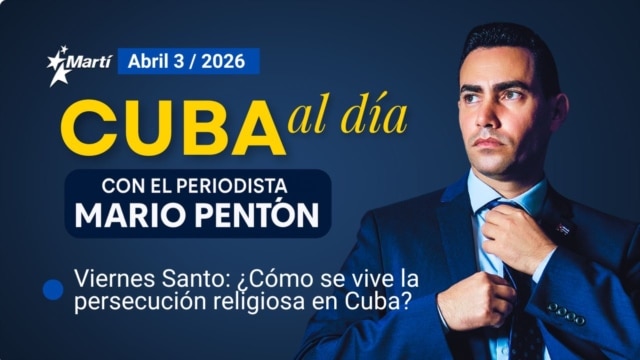 Viernes Santo: ¿Cómo se vive la persecución religiosa en Cuba? - abril 03, 2026