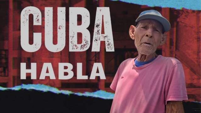 Cuba Habla: “me siento solo, desamparado” - julio 15, 2026