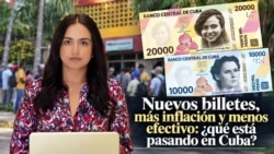 Nuevos billetes, más inflación y menos efectivo: ¿qué está pasando en cuba?